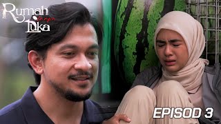 Download lagu [EPISOD PENUH] RUMAH TANPA LUKA - EP3 mp3