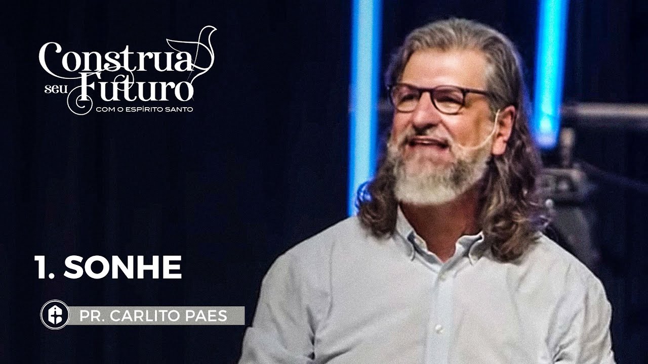 Construa seu futuro com o Espirito Santo - Sonhe || Pr. Carlito Paes || Celebração 02/01/2022
