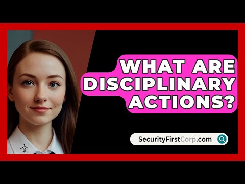 What Are Disciplinary Actions? - SecurityFirstCorp.com