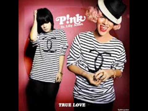 P!nk feat Lily Allen   True Love