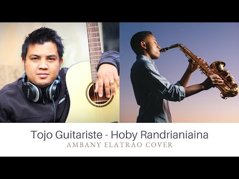 Ambany elatrao - Pst Jocelyn - Saxophone & Guitar Cover - Hoby Randrianiaina & Tojo Guitariste