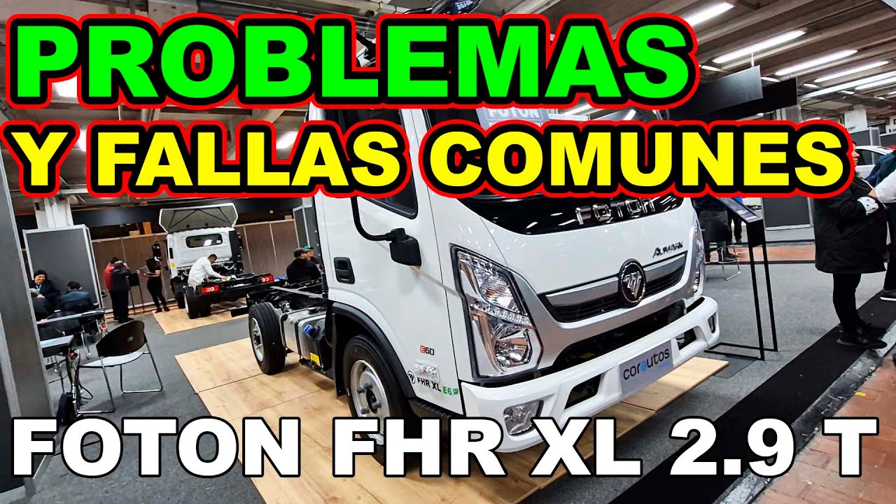FOTON FHR XL 2025 fallas comunes