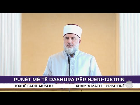 HUTBE | Punët më të dashura për njëri-tjetrin - Fadil Musliu