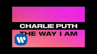 Charlie Puth - The Way I Am (Lyrics)