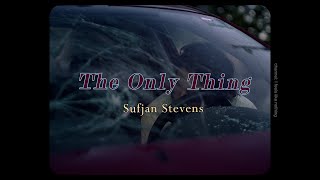 The Only Thing - Sufjan Stevens (Thaisub) แปลเพลง