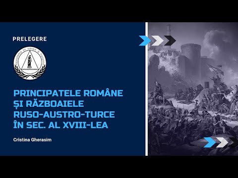 Principatele Române și Războaiele ruso-austro-turce în secolul XVIII | Profesor - Cristina Gherasim