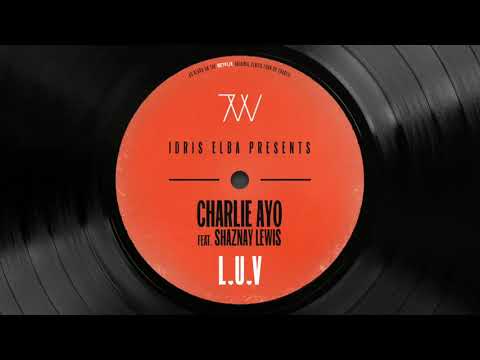 Idris Elba [Charlie AYO Feat. Shaznay Lewis (Original Mix)