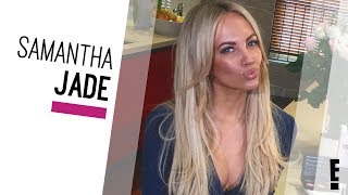 Samantha Jade PART 1 FULL Interview | DIGITAL EXCLUSIVE | The Hype | E!