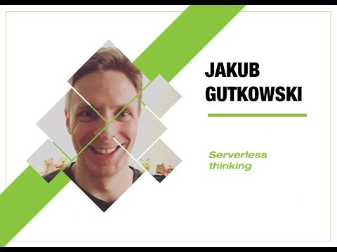 4Developers 2018: Serverless thinking (Jakub Gutkowski)