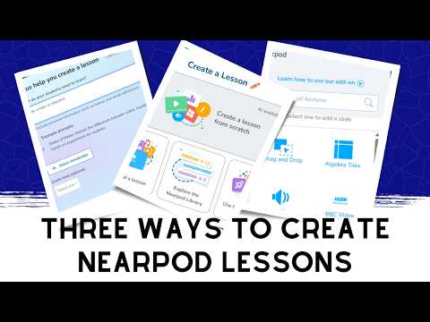 Three Ways To Create A Nearpod Lesson