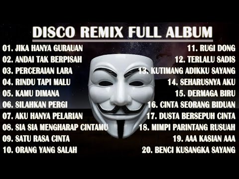 DISCO REMIX FULL ALBUM (Tanpa Iklan)  - JIKA HANYA GURAUAN TAK MUNGKIN KU BERTAHAN REMIX
