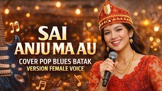 Download lagu SAI ANJU MA AU | VICTOR HUTABARAT COVER POP BLUES BATAK FEMALE VOCALS mp3