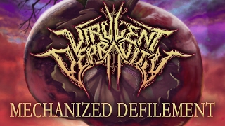 VIRULENT DEPRAVITY - Mechanized Defilement