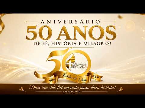 Aniversário de 50 Anos do Ministério Mensagem Revelada | 23/05/2026