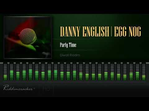 Danny English & Egg Nog - Party Time (Diwali Riddim) [HD]