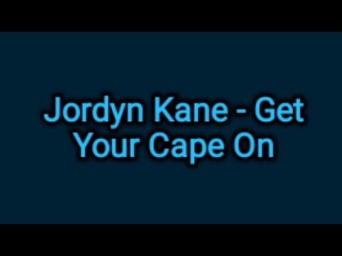Jordyn Kane - Get Your Cape On (Theme from DC Superhero Girls) (lyrics)