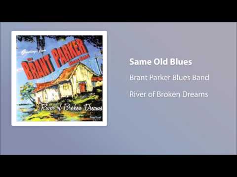 Brant Parker Blues Band - Same Old Blues