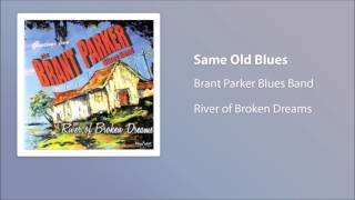 Brant Parker Blues Band - Same Old Blues