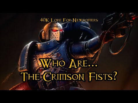 40K Lore For Newcomers - Who Are... The Crimson Fists? - 40K Theories