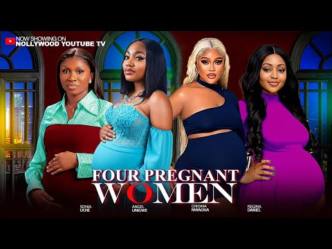 FOUR PREGNANT WOMEN - SONIA UCHE, CHIOMA NWAOHA, ANGEL UNIGWE REGINA DANIELS 2025 NIGERIAN MOVIES