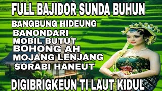 Download lagu FULL ALBUM BAJIDOR SUNDA BUHUN AYA BANGBUNG HIDEUNG.DI GIBRIGKEUN TI LAUT KIDUL PASTI OYAG mp3
