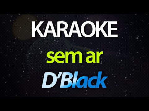 ⭐ Sem Ar (Meus Pés Não Tocam Mais o Chão) - D'Black (Karaokê Version) (Cover)