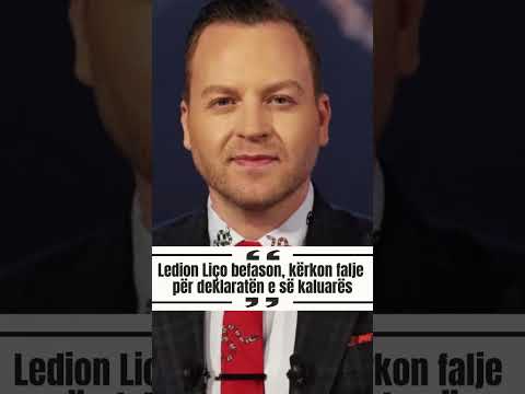 Ledion Liço befason, kërkon falje për deklaratën e së kaluarës