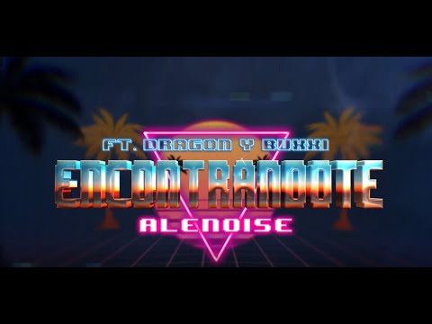Alenoise Ft. Dragón & Buxxi  | Encontrándote (Video oficial)