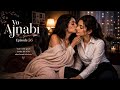 Vo Ajnabi ️ Episode 56 Sanvi Panchhi Lesbian Love Story