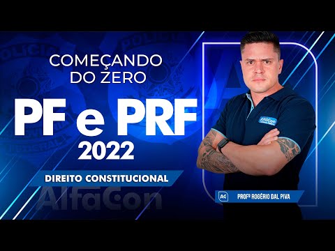 Começando do Zero PF e PRF 2022 - Direito Constitucional - AlfaCon