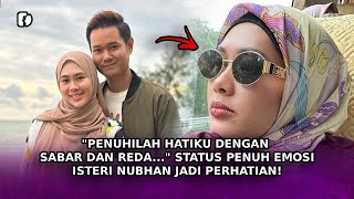 Download lagu 'PENUHILAH Hatiku Dengan Sabar Dan Reda...' Status Penuh Emosi Isteri Nubhan Jadi Perhatian! mp3 Download lagu 'PENUHILAH Hatiku Dengan Sabar Dan Reda...' Status Penuh Emosi Isteri Nubhan Jadi Perhatian! mp3