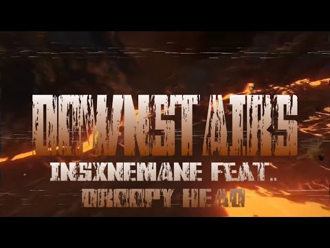 DOWNSTAIRS - INSXNEMANE feat. DROOPY HEAD