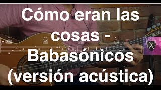 Cómo tocar &quot;Como eran las Cosas&quot; de Babasónicos (versión acústica) | Guitarra