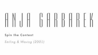 Anja Garbarek - Spin the Context
