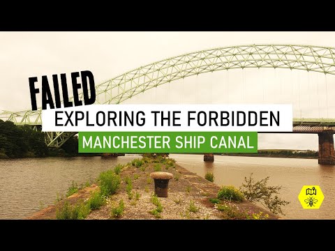 Exploring the Forbidden Manchester Ship Canal - FAILED!