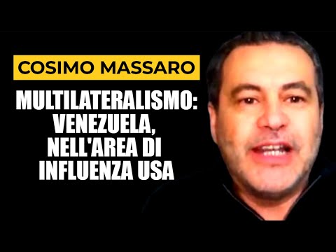 COSIMO MASSARO: MULTIPOLARISMO, VENEZUELA E L'AREA DI INFLUENZA USA