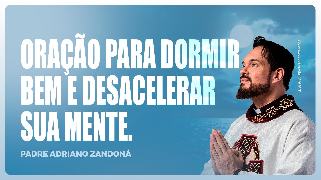 Meditação para Dormir Bem  - Pe Adriano Zandoná
