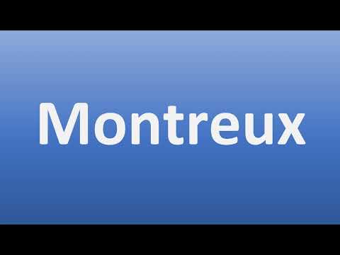 How to Pronounce Montreux, Switzerland (Swiss French)