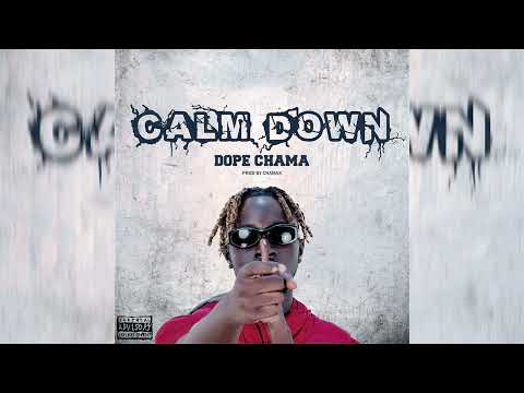 DOPE CHAMA - CALM DOWN [OFFICIAL AUDIO]
