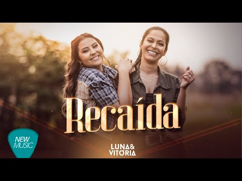 Luna e Vitória - Recaída  [Clipe Oficial]