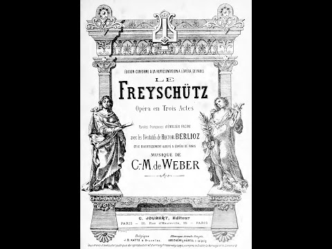 C.M.v.WEBER arr. H. BERLIOZ: Le Freyschütz (1841)