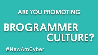 Are You Promoting Brogrammer Culture?