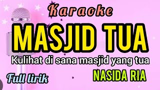 Download lagu Karaoke MASJID TUA nasida ria full lirik jalan mp3