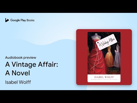 A Vintage Affair: A Novel by Isabel Wolff · Audiobook preview