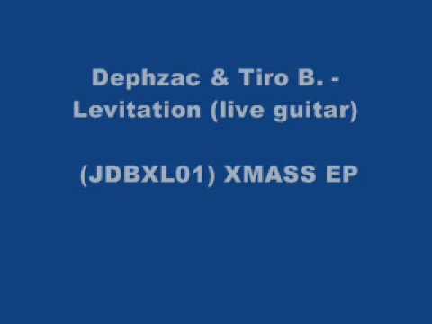 Dephzac & Tiro B. - Levitation ( (JDBXL01) XMASS EP)
