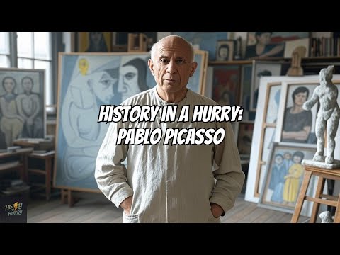 History in a Hurry: Pablo Picasso