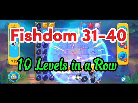 Fishdom Level 31–40 💫 No Boosters 💫 Relaxing Match-3 Gameplay