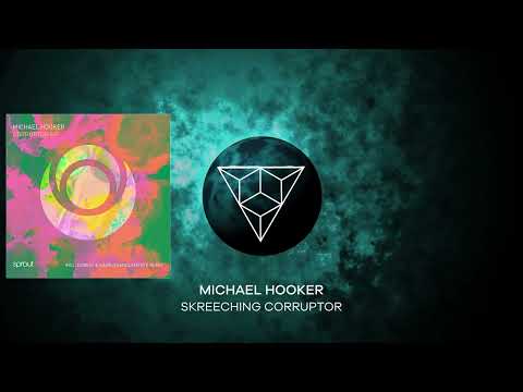 PREMIERE: Michael Hooker - Corruptor (Original Mix) [Sprout]
