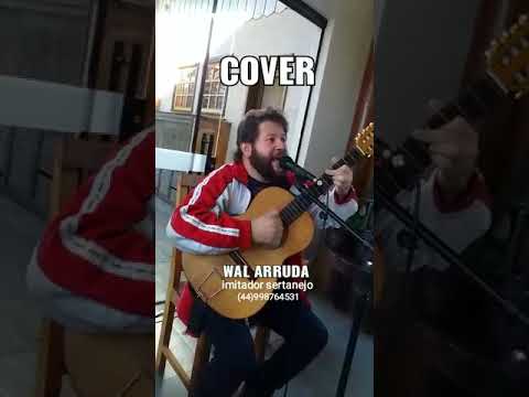"Wal Arruda imitador sertanejo",como eu chorei (cover)