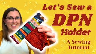 Make Your Own DPN Holder | Sewing Tutorial for Everyone!